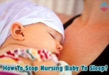 How To Stop Nursing Baby To Sleep?