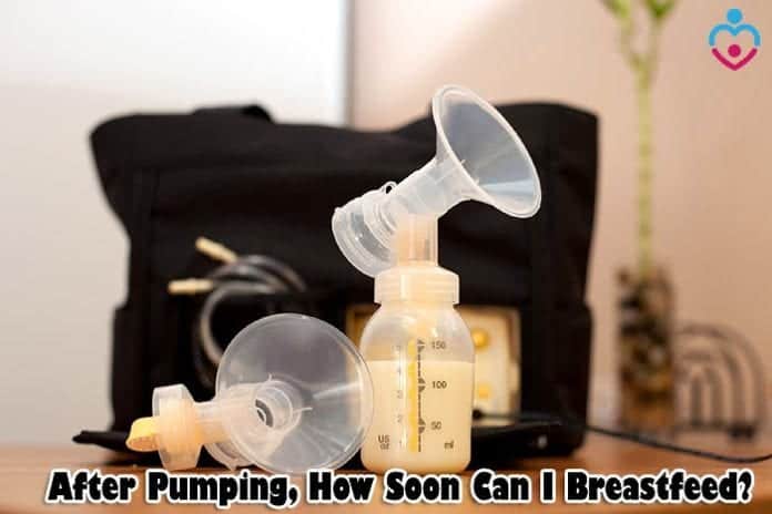 After pumping how soon can I breastfeed