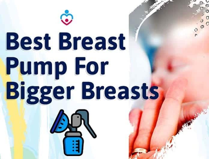 Best Breast Pump For Bigger Breasts