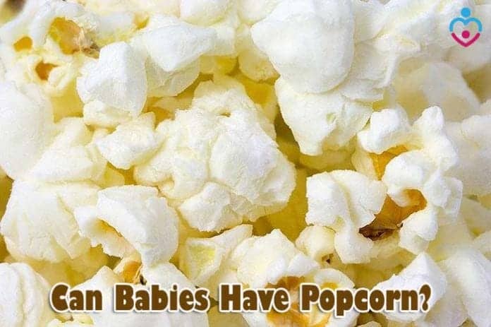Can Babies Eat Popcorn?