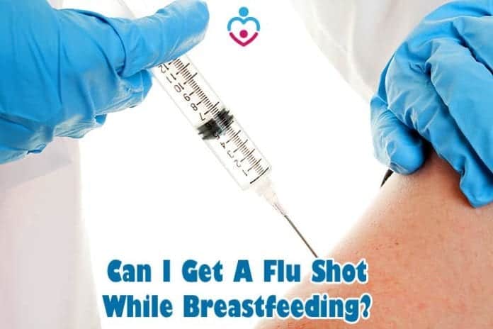 Can I Get A Flu Shot While Breastfeeding