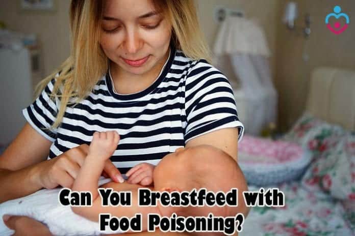 Can You Breastfeed with Food Poisoning