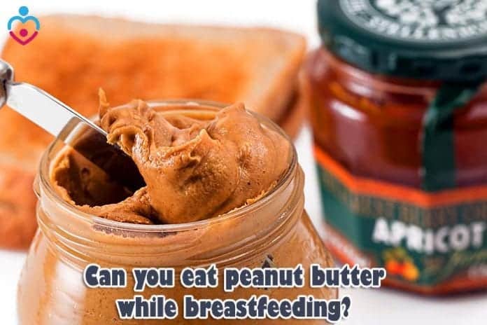 Can you eat peanut butter while breastfeeding