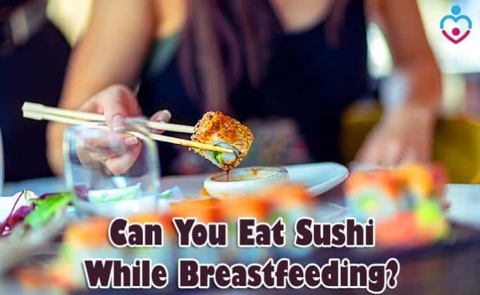 Can You Eat Sushi Whilst Breastfeeding?