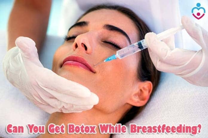 Can You Get Botox While Breastfeeding?