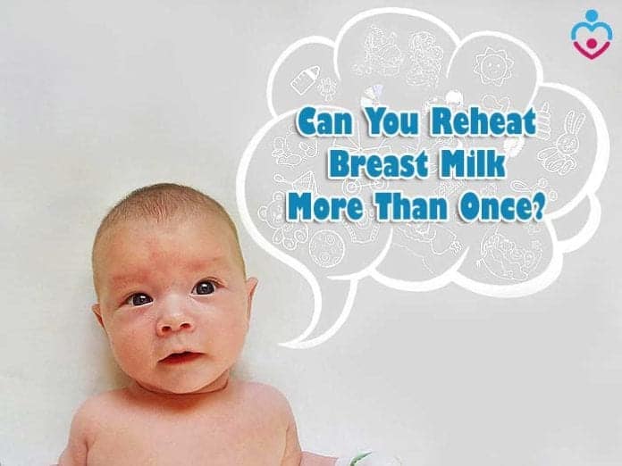 Can you reheat breast milk more than once?