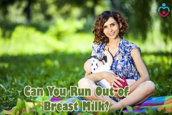 Can You Run Out Of Breast Milk?