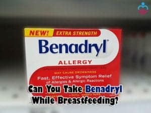 Can You Take Benadryl While Breastfeeding 300x225 