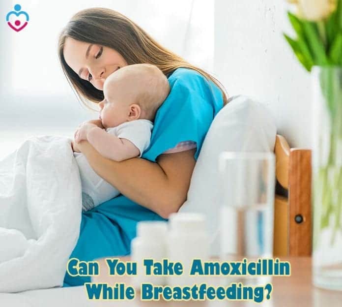 Can You Take Amoxicillin While Breastfeeding?