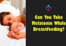 Can You Take Melatonin While Breastfeeding?