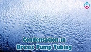 Condensation In Breast Pump Tubing