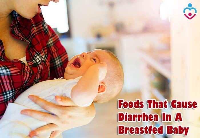 Top 10 Foods That Cause Diarrhea In Breastfed Baby