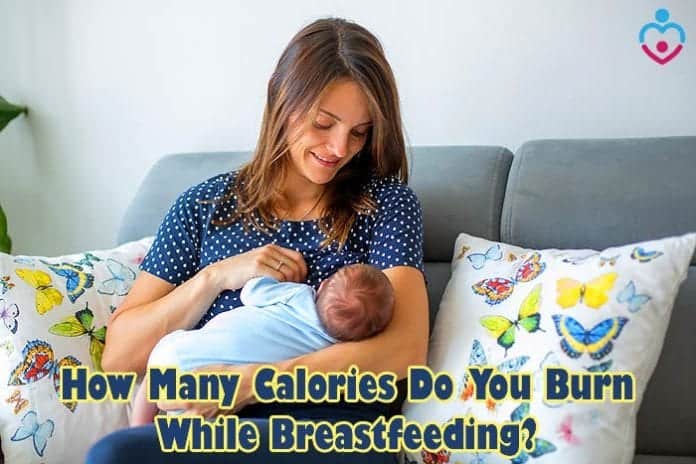 How Many Calories Do You Burn While Breastfeeding
