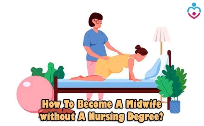 How To Become A Midwife Without A Nursing Degree