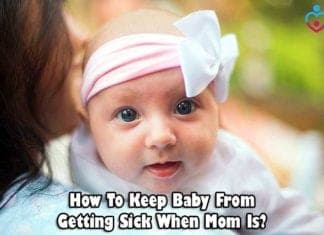 How to keep baby from getting sick when mom is?