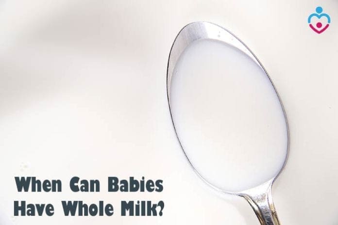 When Can Babies Have Whole Milk?